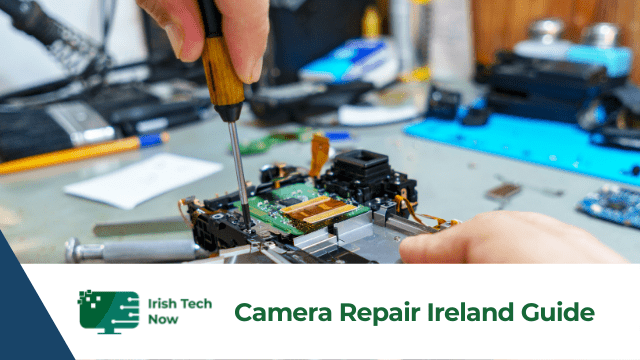 Camera Repair Ireland Guide